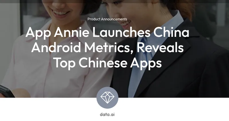 App Annie China Android app metrics announcement